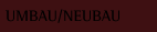 Umbau-Nebau